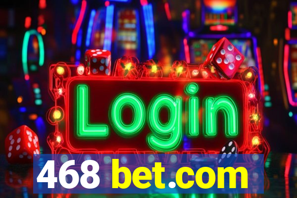 468 bet.com